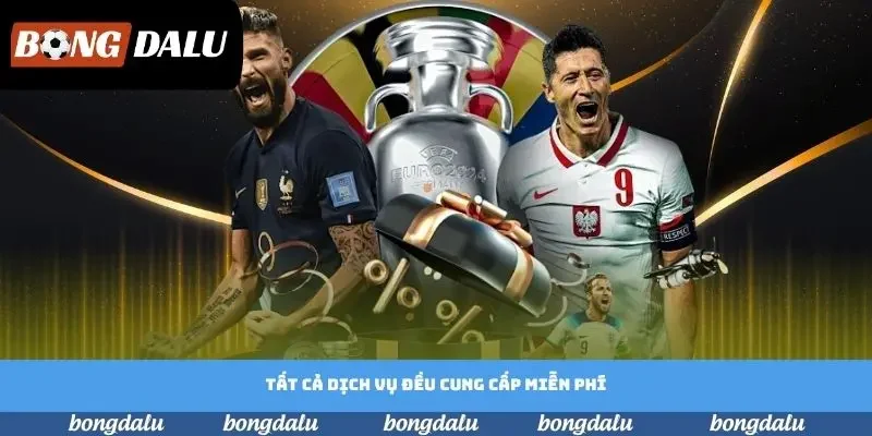 Tất cả dịch vụ đều cung cấp miễn phí