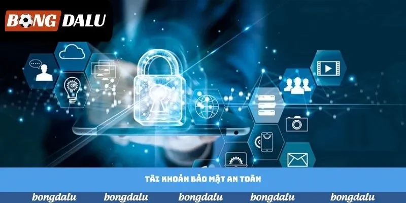 Tài khoản bảo mật an toàn Tài khoản bảo mật an toàn