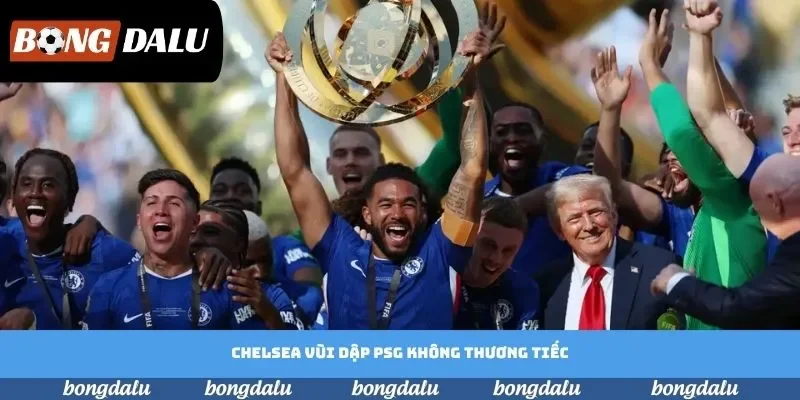 Chelsea vùi dập PSG không thương tiếc Chelsea vùi dập PSG không thương tiếc