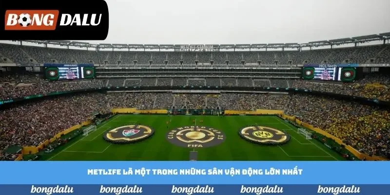 MetLife là một trong những sân vận động lớn nhất nước Mỹ MetLife là một trong những sân vận động lớn nhất nước Mỹ