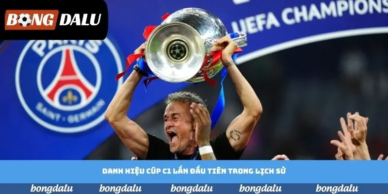 Danh hiệu Cúp C1 lần đầu tiên trong lịch sử Danh hiệu Cúp C1 lần đầu tiên trong lịch sử
