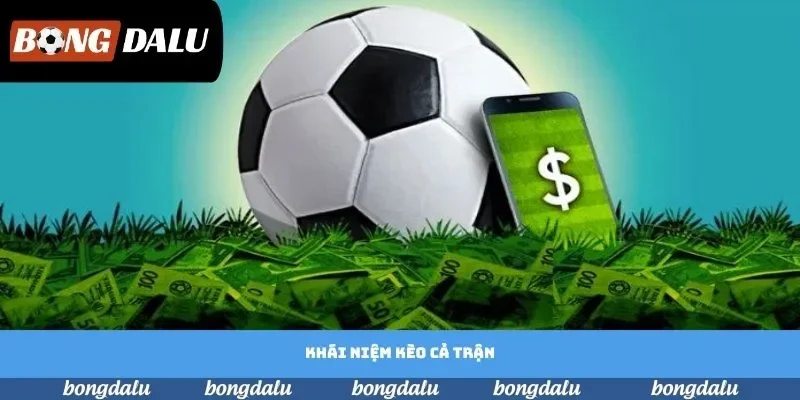 Đôi điều cơ bản cần biết về kèo cả trận Đôi điều cơ bản cần biết về kèo cả trận