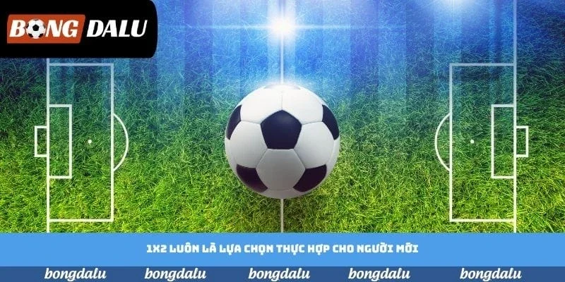 1x2 luôn là kiểu chơi phù hợp nhất cho tân binh 1x2 luôn là kiểu chơi phù hợp nhất cho tân binh