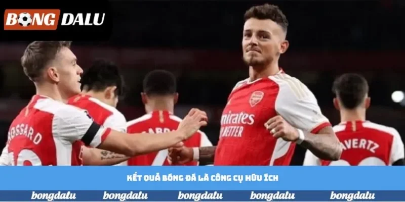 Kết quả bóng đá là công cụ hữu ích Kết quả bóng đá là công cụ hữu ích