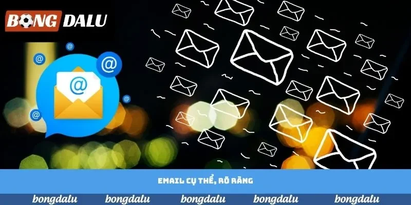 Email cụ thể, rõ ràng