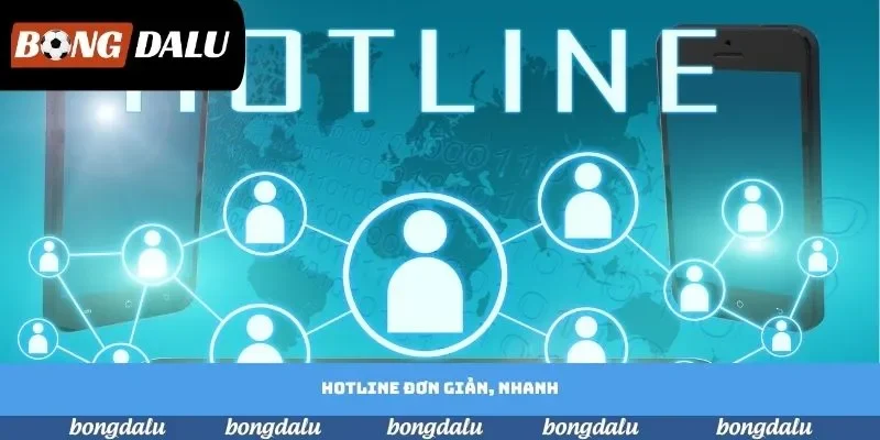 Hotline đơn giản, nhanh
