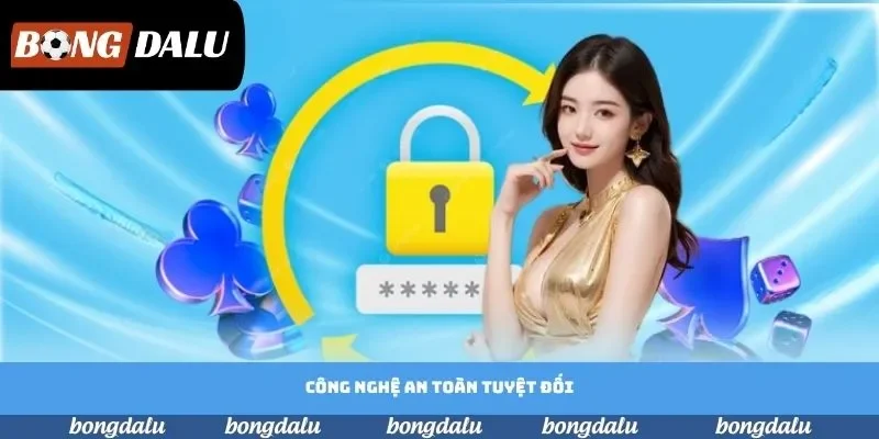 Công nghệ an toàn tuyệt đối